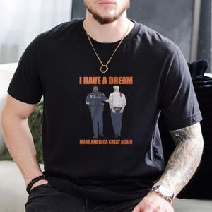 Anti Trump Shirt I Have A Dream Police Arrest Trump T-Shirt Black